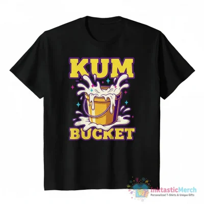 "Kum Bucket" Essential T-Shirt for Sale by dayjream - High Quality Printed T-Shirt