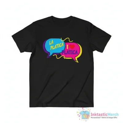 La Platica I Love Platica shirt - High Quality Printed T-Shirt