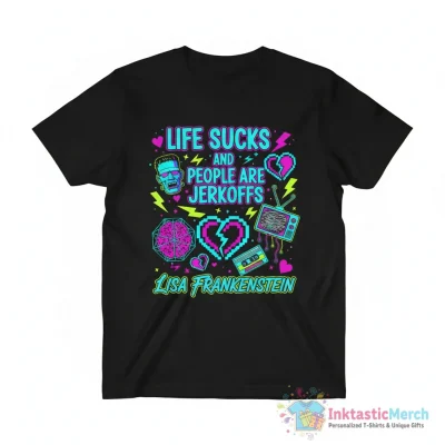 Life sucks and people are jerkoffs Lisa Frankenstein shirt - High Quality Printed T-Shirt