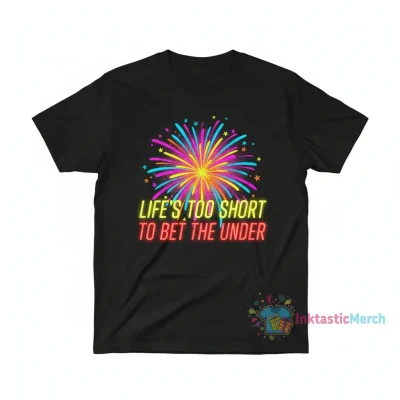 Life's too short to bet the under  Essential T-Shirt