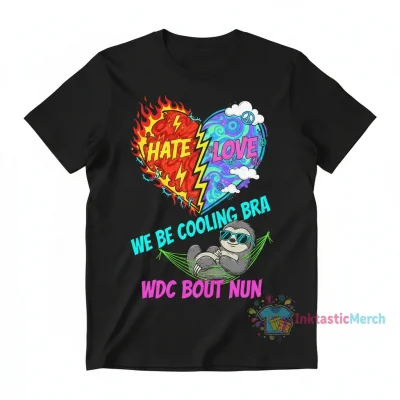 Love and Hate We Be Cooling 'WDC Bout Nun' Graphic T-Shirt