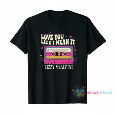 Love You Like I Mean It Lizzy McAlpine T-Shirt | Music Fan Apparel