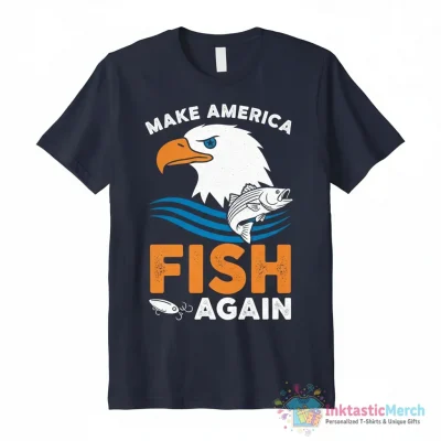 Make America fish again shirt - High Quality Printed T-Shirt