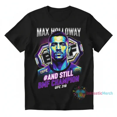 Max Holloway UFC 318 'And Still' BMF Champion Signature Shirt