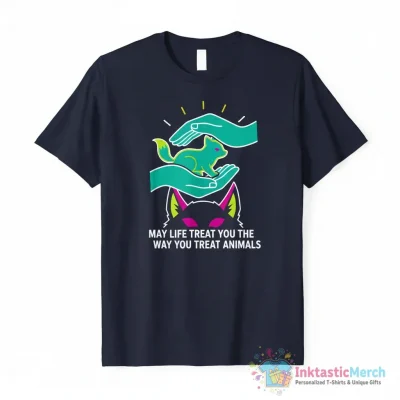 May life treat you the way you treat animals Essential T-Shirt