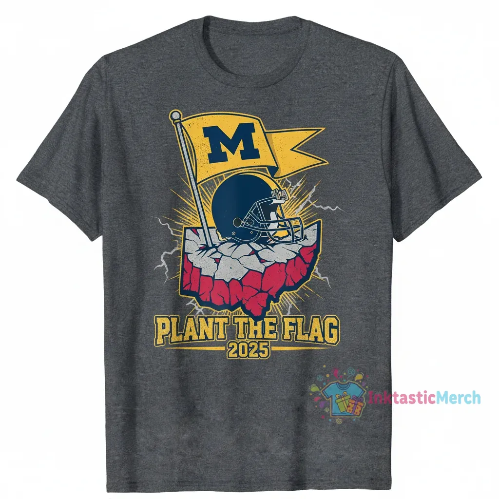 Michigan Wolverines 2025 Plant The Flag T-Shirt 1 Michigan Wolverines 2025 Plant The Flag T-Shirt