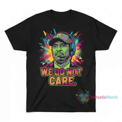 Mike Tomlin "We Do Not Care" T-Shirt