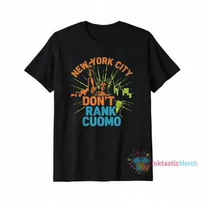 New York City don’t rank cuomo t-shirt