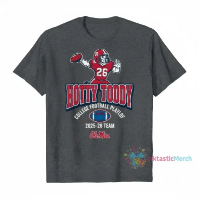 Ole Miss Football Hotty Toddy CFP 2025-26 Team Slogan Shirt