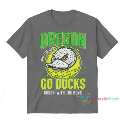 Oregon Ducks "Win the Day" Bussin' with the Boys T-Shirt