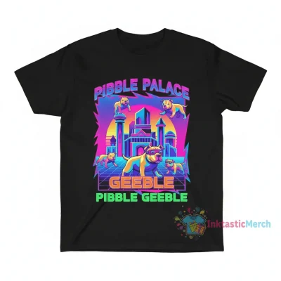Pibble Palace Pibble Geeble shirt