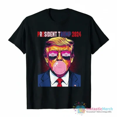 President Trump 2024 Blowing Bubble Gum shirt - High Quality Printed T-Shirt