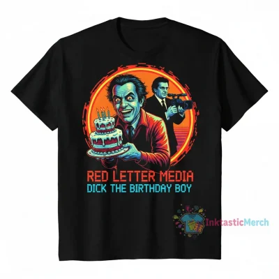 Red Letter Media Dick The Birthday Boy shirt