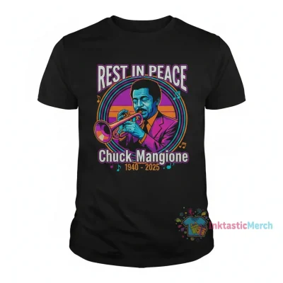Rest in Peace Chuck Mangione 1940 2025 shirt