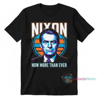 Richard Nixon "Now More Than Ever" T-Shirt
