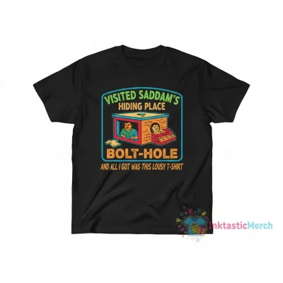 Saddam Hussein's Hiding Place: All I Got Was This Lousy T-Shirt