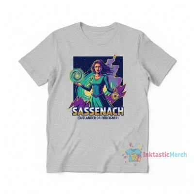 Sassenach Outlander or Foreigner Shirt - Unique Fan Apparel