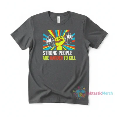 Strong People are Harder to Kill" Essential T-Shirt