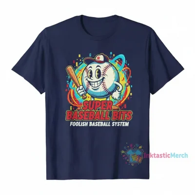 Super baseball bits foolish baseball system shirt