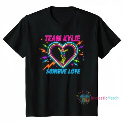 Team Kylie Sonique love shirt