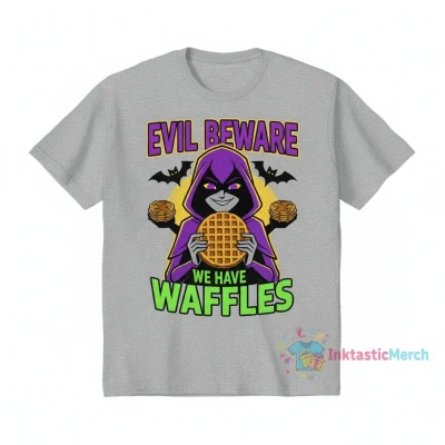 Teen Titans Raven: Waffles & Evil Beware Shirt