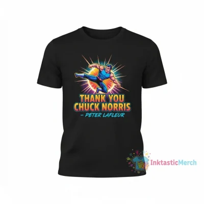 Thank you Chuck Norris. -Peter LaFleur, Dodgeball " Essential T-Shirt