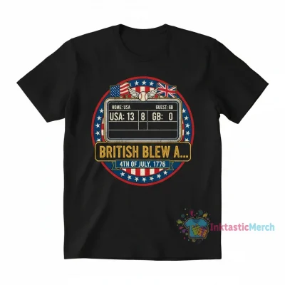 The British Blew a 13 Colony Lead 4th of July Tee
