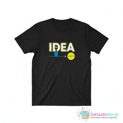 The idea is simple shirt - High Quality Printed T-Shirt