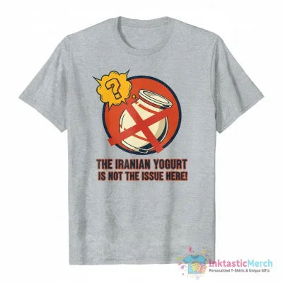 "The Iranian yogurt is not the issue here!" Essential T-Shirt for Sale by dinoglitter - High Quality Printed T-Shirt