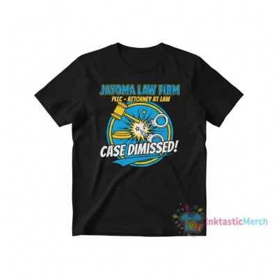 Jayoma Law Firm PLLC Case Dismissed Lawyer Shirt