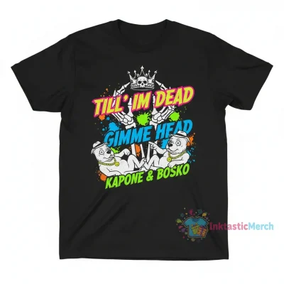 Till' Im Dead Gimme Head Kapone and Bosko Caricature Shirt - Durable & Vibrant