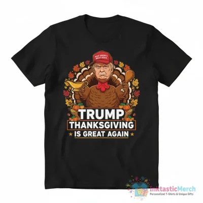 Trump Thanksgiving is great again shirt - High Quality Printed T-Shirt