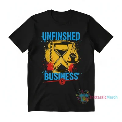 Unfinished Business Shirt: Wear Your Journey