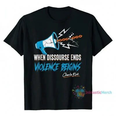 When Discourse Ends Violence Begins Charlie Kirk T-Shirt
