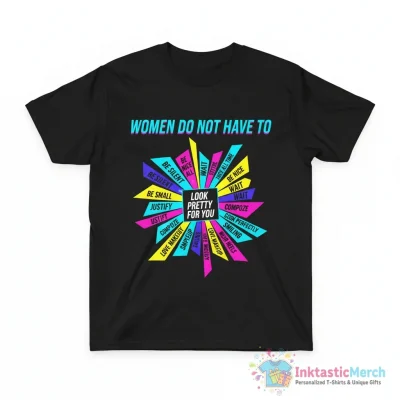 "Women Do Not Have To" Essential T-Shirt for Sale by AidaKreps - High Quality Printed T-Shirt