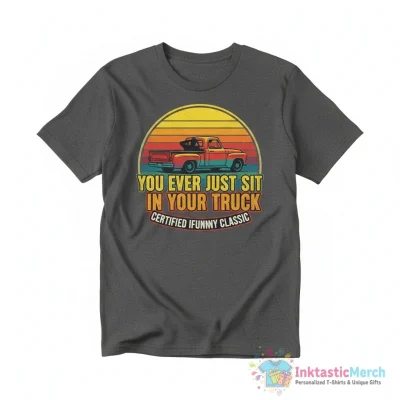 "YOU EVER JUST SIT IN YOUR TRUCK - CERTIFIED IFUNNY CLASSIC" Essential T-Shirt for Sale by Hunters11 - High Quality Printed T-Shirt