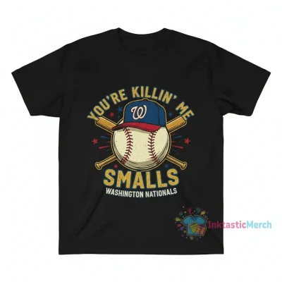 You’re Killin’ Me Smalls Washington Nationals The Sandlot T-Shirt | Baseball Fan Apparel
