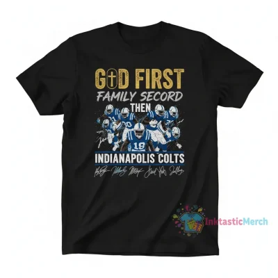 2025 God First Family Second Indianapolis Colts Signatures Shirt