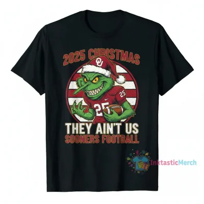 2025 Grinch Christmas: They Ain't Us Oklahoma Sooners Football Shirt