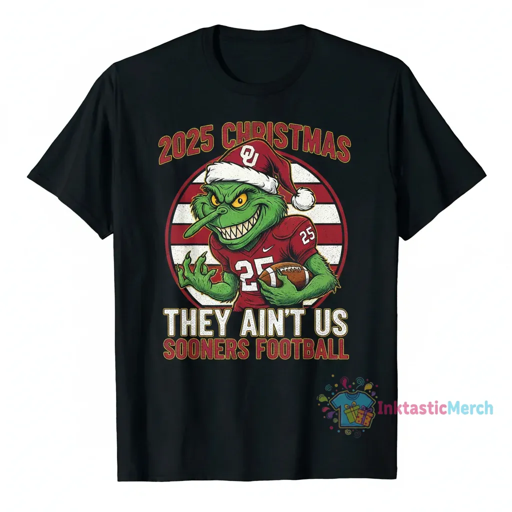 2025 Grinch Christmas: They Ain't Us Oklahoma Sooners Football Shirt 1 2025 Grinch Christmas: They Ain't Us Oklahoma Sooners Football Shirt