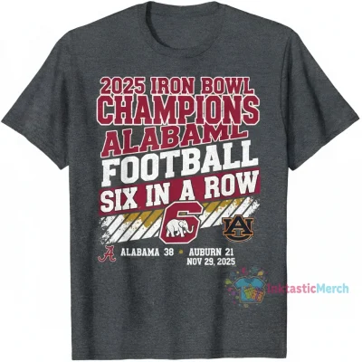 2025 Iron Bowl Champions Alabama Crimson Tide Six-in-a-Row Score T-Shirt
