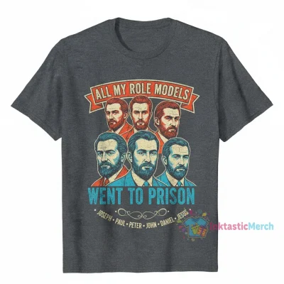 All My Role Models Went To Prison Joseph Paul Peter John Daniel Jesus T-Shirt