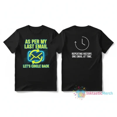 As Per My Last Email Let's Circle Back - Premium 2-Sided Shirt