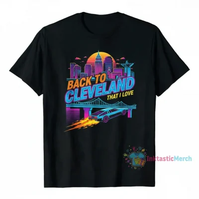 Back To Cleveland That I Love Shirt