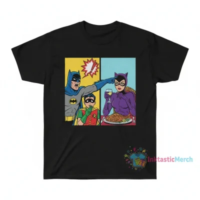 Batman Yelling At Catwoman Meme Tee