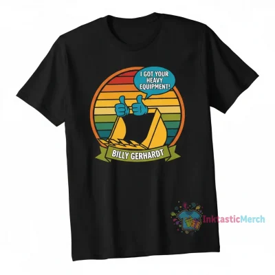 Billy Gerhardt Boss - I got your heavy equipment meme Classic T-Shirt Men's Classic T-shirt