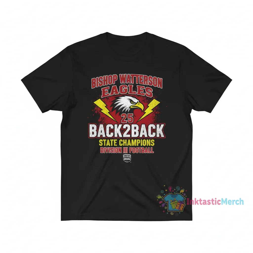 Bishop Watterson Eagles 2025 OHSAA Football D3 Back2Back State Champions Tee 1 Bishop Watterson Eagles 2025 OHSAA Football D3 Back2Back State Champions Tee