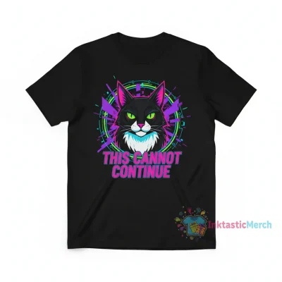 Black Cat "This Cannot Continue" Unicouniuni Shirt - Durable & Stylish