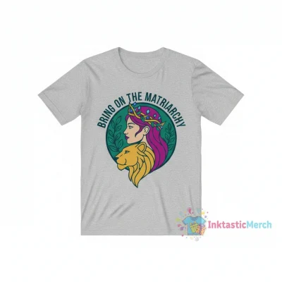Matriarchy Is Coming Tee