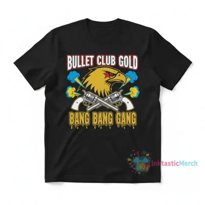 Bullet Club Gold Bang Bang Gang Shirt